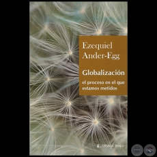 GLOBALIZACIN - Autor: EZEQUIEL ANDER-EGG - Ao 2010